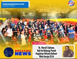 Dr. Maruli Siahaan, Kali Ini Dukung Penuh Kegiatan Wisata Rohani Oleh Gereja GSJA